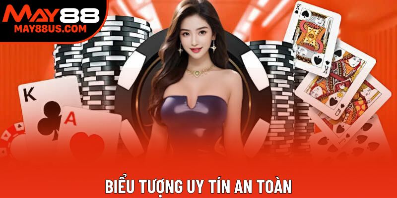 Biểu tượng uy tín an toàn Biểu tượng uy tín an toàn