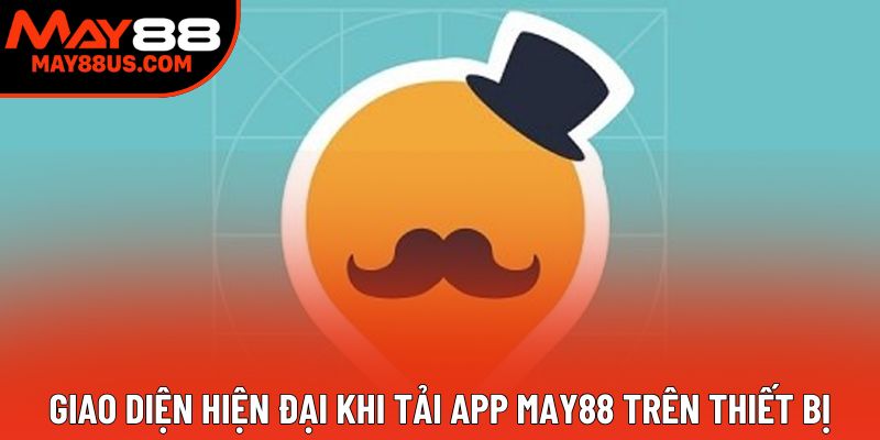 Giao diện hiện đại khi tải app May88 trên thiết bị Giao diện hiện đại khi tải app May88 trên thiết bị