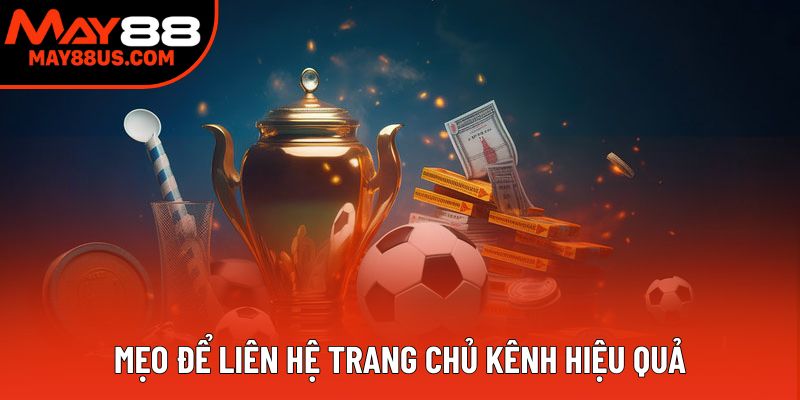 Mẹo để liên hệ trang chủ kênh hiệu quả Mẹo để liên hệ trang chủ kênh hiệu quả