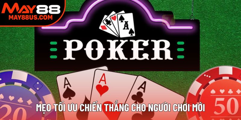 Mẹo tối ưu chiến thắng cho người chơi mới Mẹo tối ưu chiến thắng cho người chơi mới