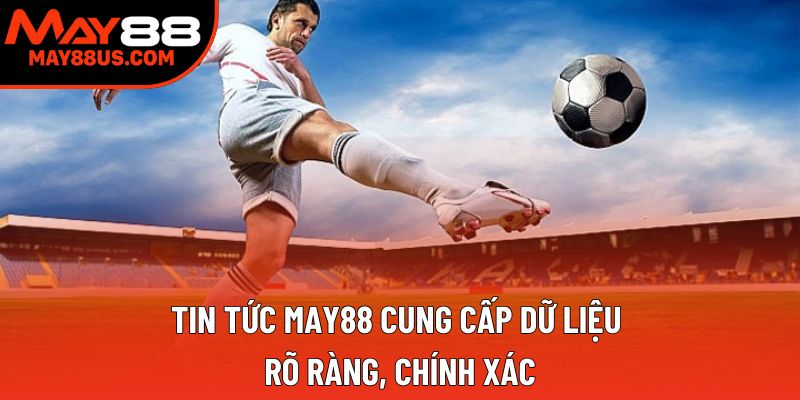 Tin tức May88 cung cấp dữ liệu rõ ràng, chính xác Tin tức May88 cung cấp dữ liệu rõ ràng, chính xác